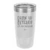 Drink Up Bitches It's My Birthday - Laser Engraved Stainless Steel Drinkware - 1954 -