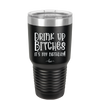 Drink Up Bitches It's My Birthday - Laser Engraved Stainless Steel Drinkware - 1954 -
