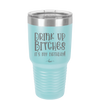 Drink Up Bitches It's My Birthday - Laser Engraved Stainless Steel Drinkware - 1954 -