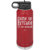 Drink Up Bitches It's My Birthday - Laser Engraved Stainless Steel Drinkware - 1954 -