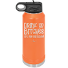 Drink Up Bitches It's My Birthday - Laser Engraved Stainless Steel Drinkware - 1954 -