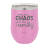 You Call it Chaos We Call it Family - Laser Engraved Stainless Steel Drinkware - 1955 -