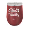 You Call it Chaos We Call it Family - Laser Engraved Stainless Steel Drinkware - 1955 -