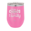 You Call it Chaos We Call it Family - Laser Engraved Stainless Steel Drinkware - 1955 -