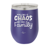 You Call it Chaos We Call it Family - Laser Engraved Stainless Steel Drinkware - 1955 -
