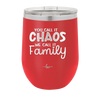 You Call it Chaos We Call it Family - Laser Engraved Stainless Steel Drinkware - 1955 -