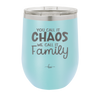 You Call it Chaos We Call it Family - Laser Engraved Stainless Steel Drinkware - 1955 -