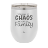 You Call it Chaos We Call it Family - Laser Engraved Stainless Steel Drinkware - 1955 -