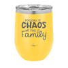 You Call it Chaos We Call it Family - Laser Engraved Stainless Steel Drinkware - 1955 -