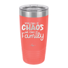 You Call it Chaos We Call it Family - Laser Engraved Stainless Steel Drinkware - 1955 -