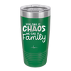 You Call it Chaos We Call it Family - Laser Engraved Stainless Steel Drinkware - 1955 -