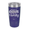 You Call it Chaos We Call it Family - Laser Engraved Stainless Steel Drinkware - 1955 -