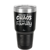 You Call it Chaos We Call it Family - Laser Engraved Stainless Steel Drinkware - 1955 -
