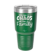 You Call it Chaos We Call it Family - Laser Engraved Stainless Steel Drinkware - 1955 -