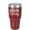 You Call it Chaos We Call it Family - Laser Engraved Stainless Steel Drinkware - 1955 -