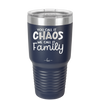 You Call it Chaos We Call it Family - Laser Engraved Stainless Steel Drinkware - 1955 -