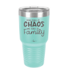 You Call it Chaos We Call it Family - Laser Engraved Stainless Steel Drinkware - 1955 -