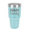 You Call it Chaos We Call it Family - Laser Engraved Stainless Steel Drinkware - 1955 -