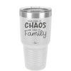 You Call it Chaos We Call it Family - Laser Engraved Stainless Steel Drinkware - 1955 -