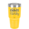 You Call it Chaos We Call it Family - Laser Engraved Stainless Steel Drinkware - 1955 -