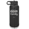 You Call it Chaos We Call it Family - Laser Engraved Stainless Steel Drinkware - 1955 -