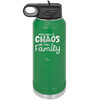 You Call it Chaos We Call it Family - Laser Engraved Stainless Steel Drinkware - 1955 -