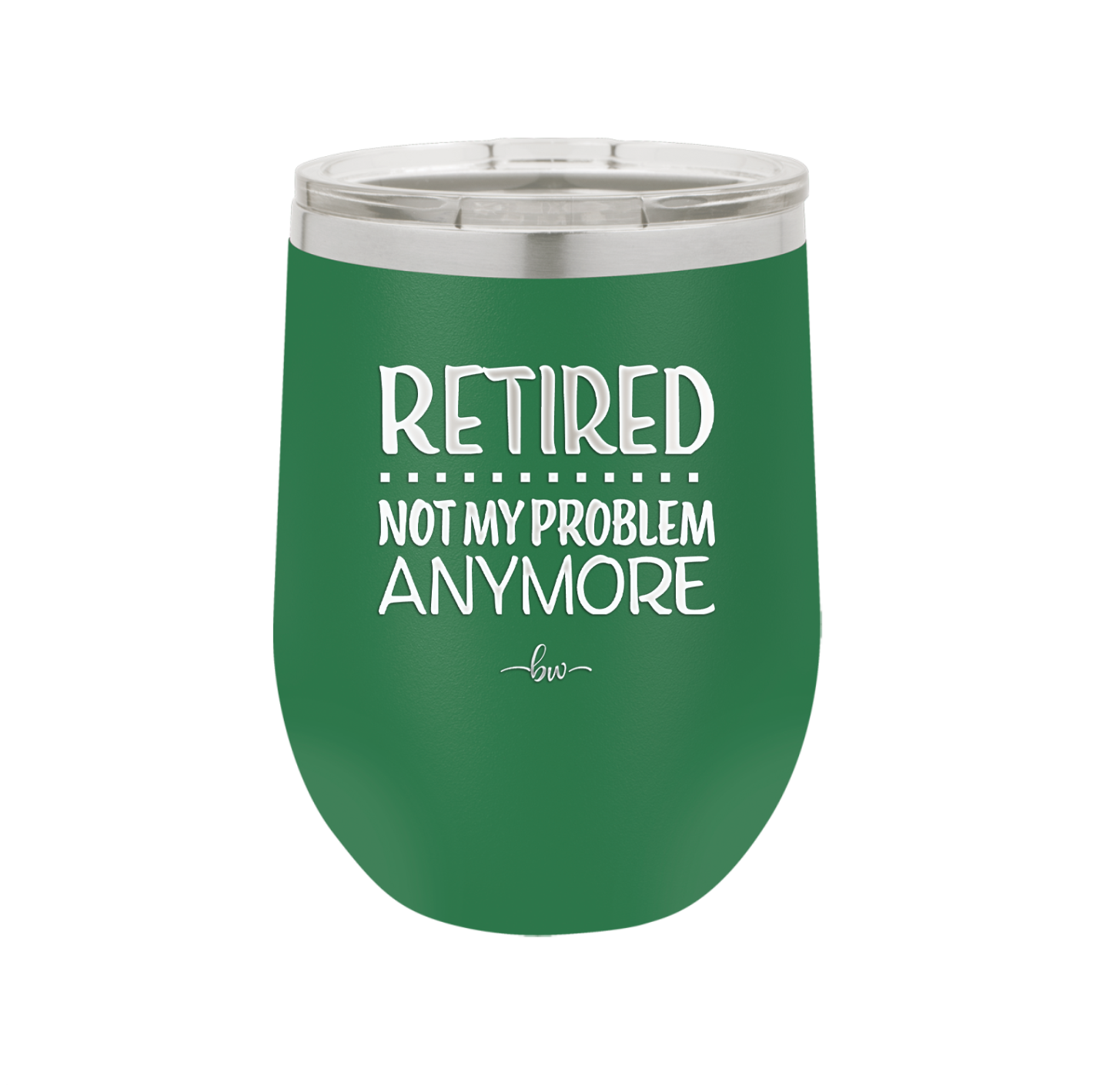 Retired Not My Problem Anymore - Laser Engraved Stainless Steel Drinkware - 1957 -