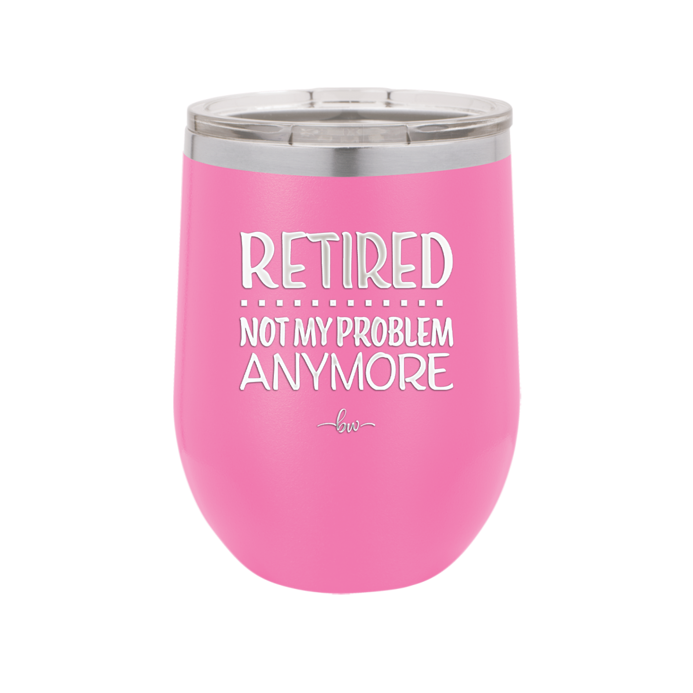 Retired Not My Problem Anymore - Laser Engraved Stainless Steel Drinkware - 1957 -