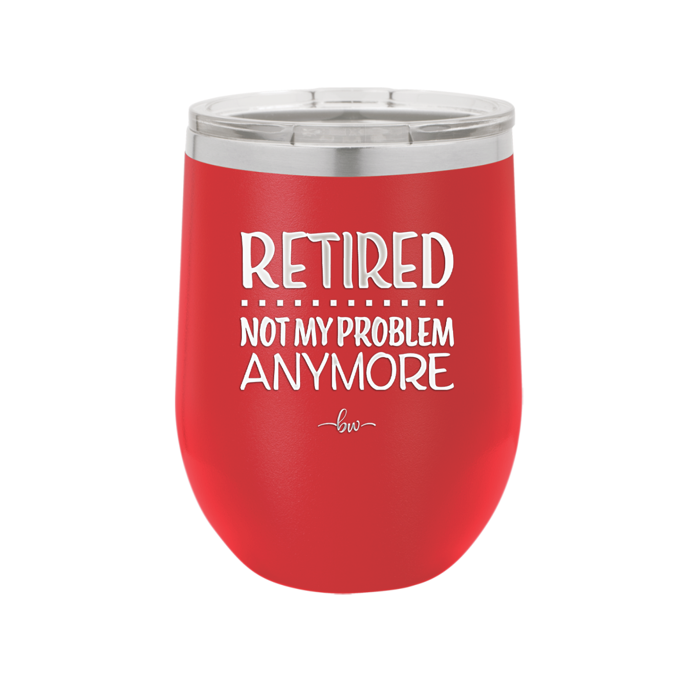 Retired Not My Problem Anymore - Laser Engraved Stainless Steel Drinkware - 1957 -