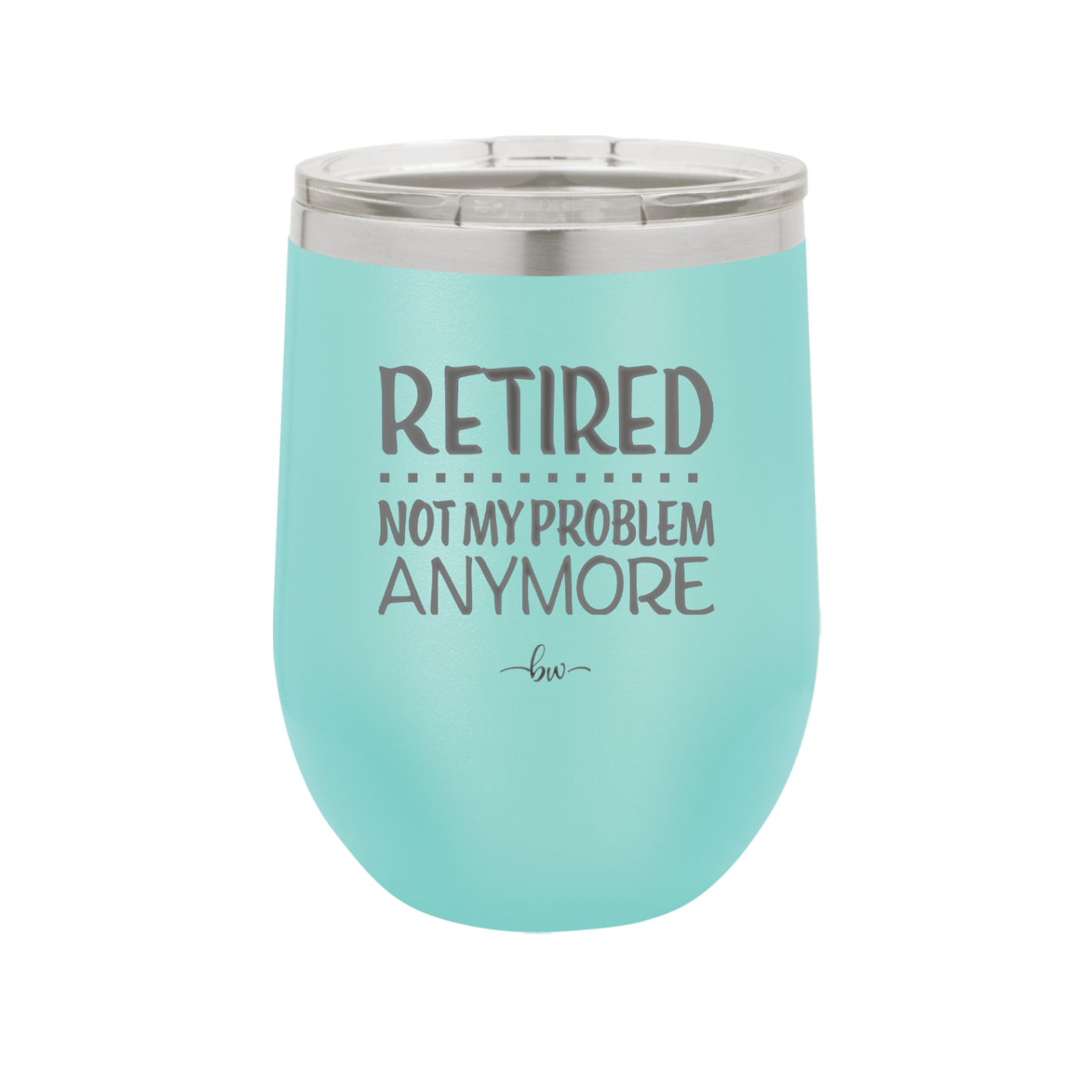 Retired Not My Problem Anymore - Laser Engraved Stainless Steel Drinkware - 1957 -