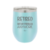 Retired Not My Problem Anymore - Laser Engraved Stainless Steel Drinkware - 1957 -