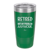 Retired Not My Problem Anymore - Laser Engraved Stainless Steel Drinkware - 1957 -