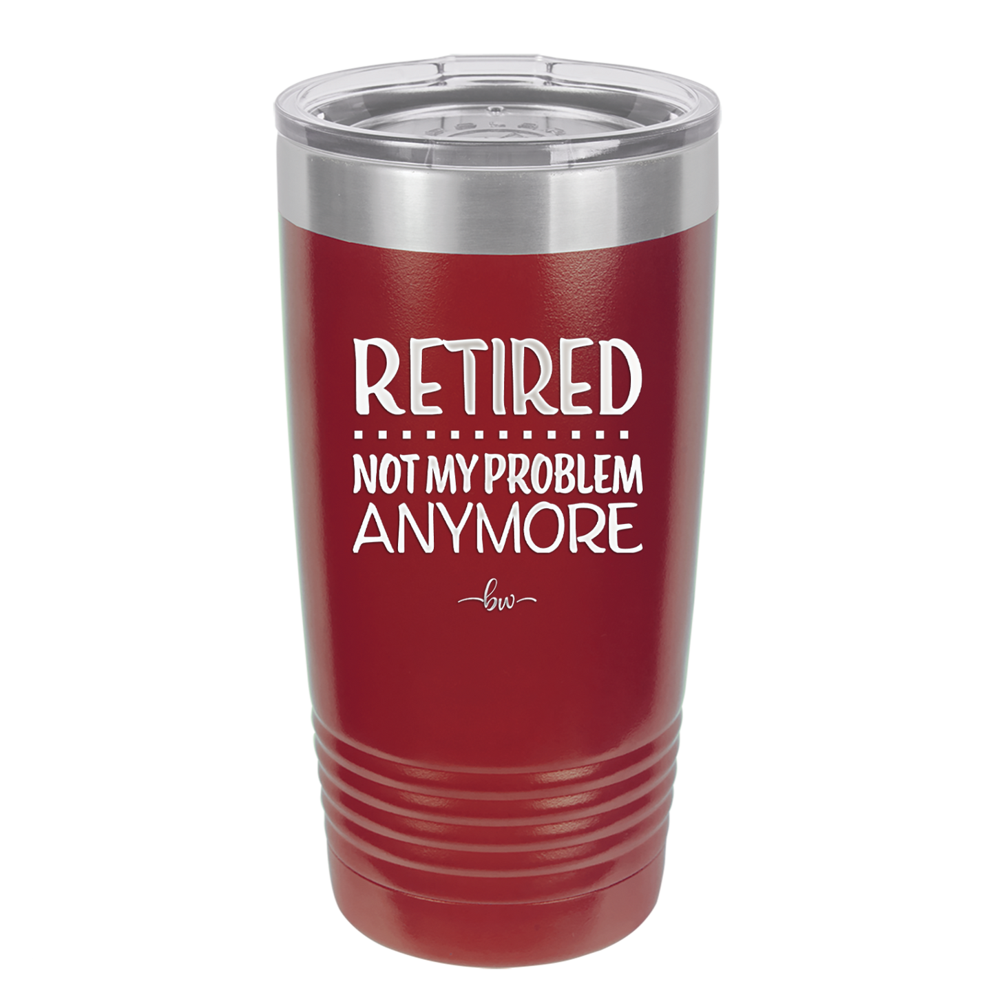 Retired Not My Problem Anymore - Laser Engraved Stainless Steel Drinkware - 1957 -