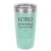 Retired Not My Problem Anymore - Laser Engraved Stainless Steel Drinkware - 1957 -
