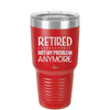 Retired Not My Problem Anymore - Laser Engraved Stainless Steel Drinkware - 1957 -