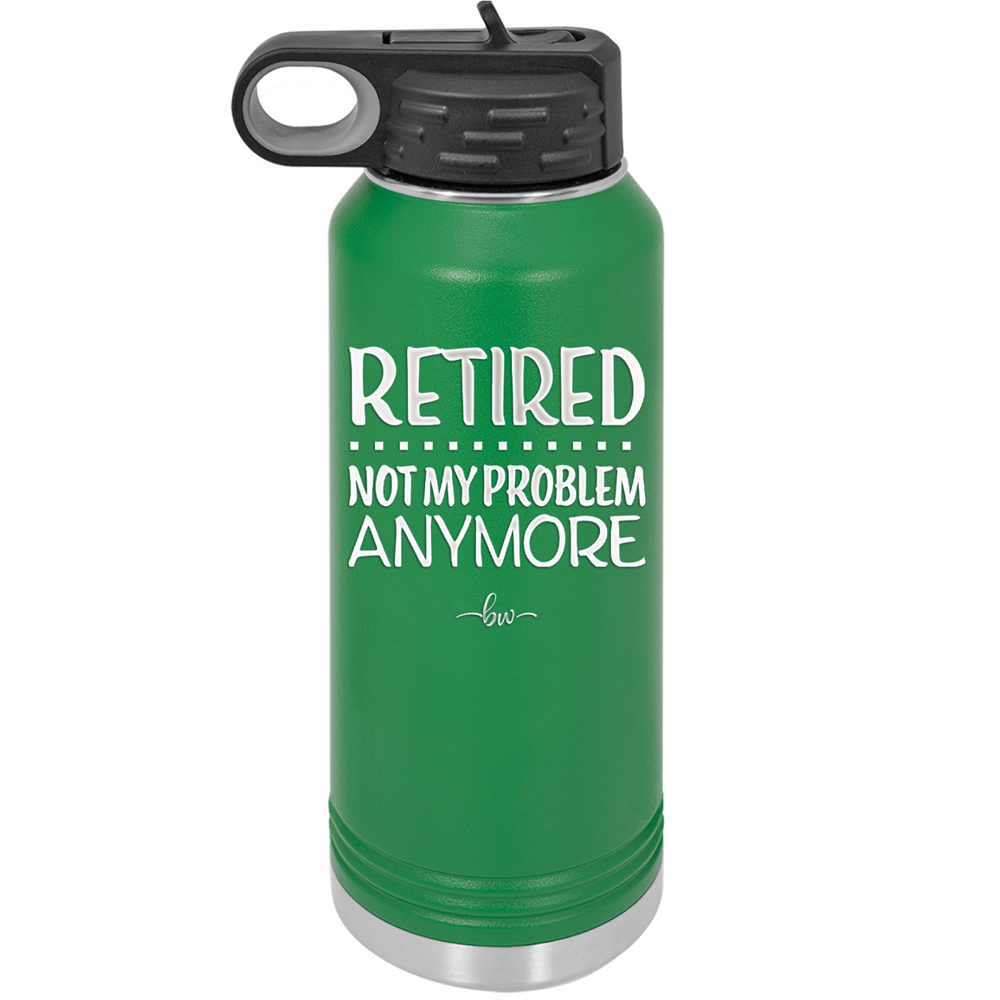 Retired Not My Problem Anymore - Laser Engraved Stainless Steel Drinkware - 1957 -
