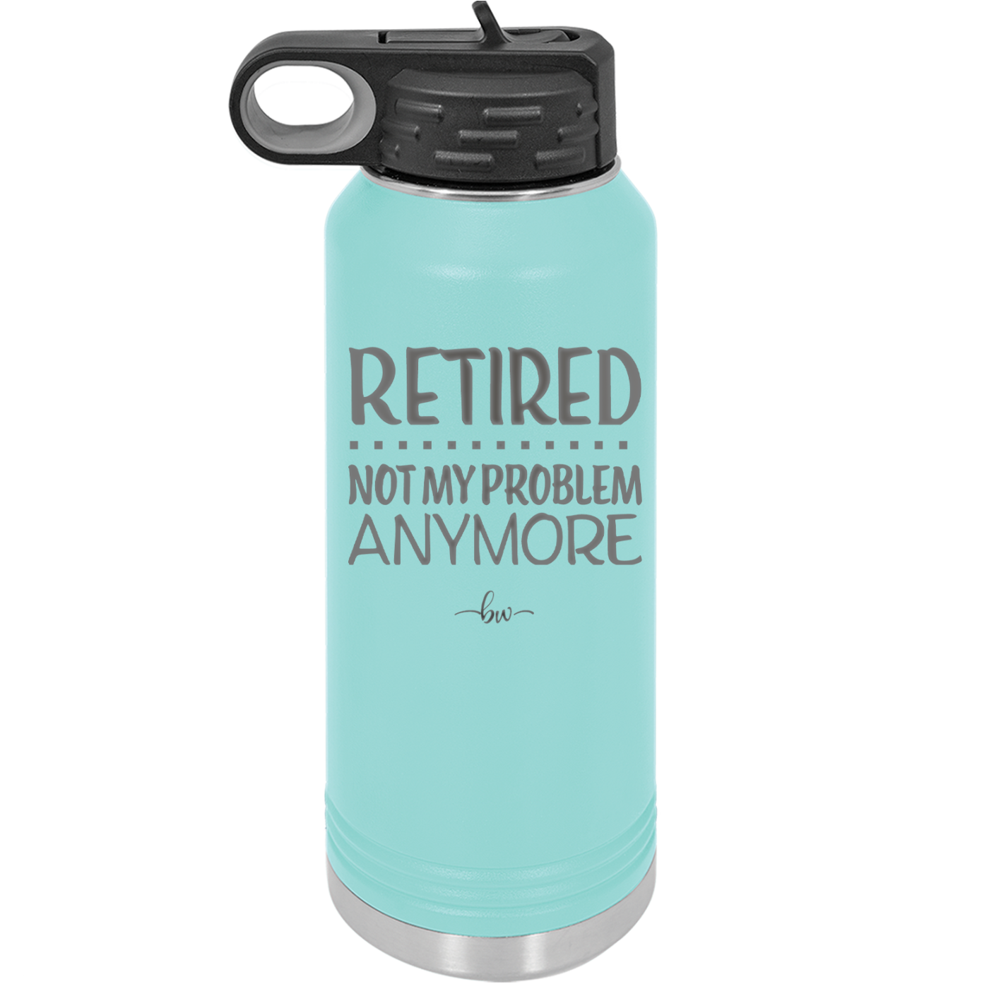 Retired Not My Problem Anymore - Laser Engraved Stainless Steel Drinkware - 1957 -