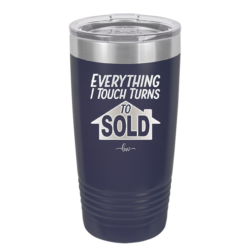 Everything I Touch Turns to Sold - Laser Engraved Stainless Steel Drinkware - 1959 -