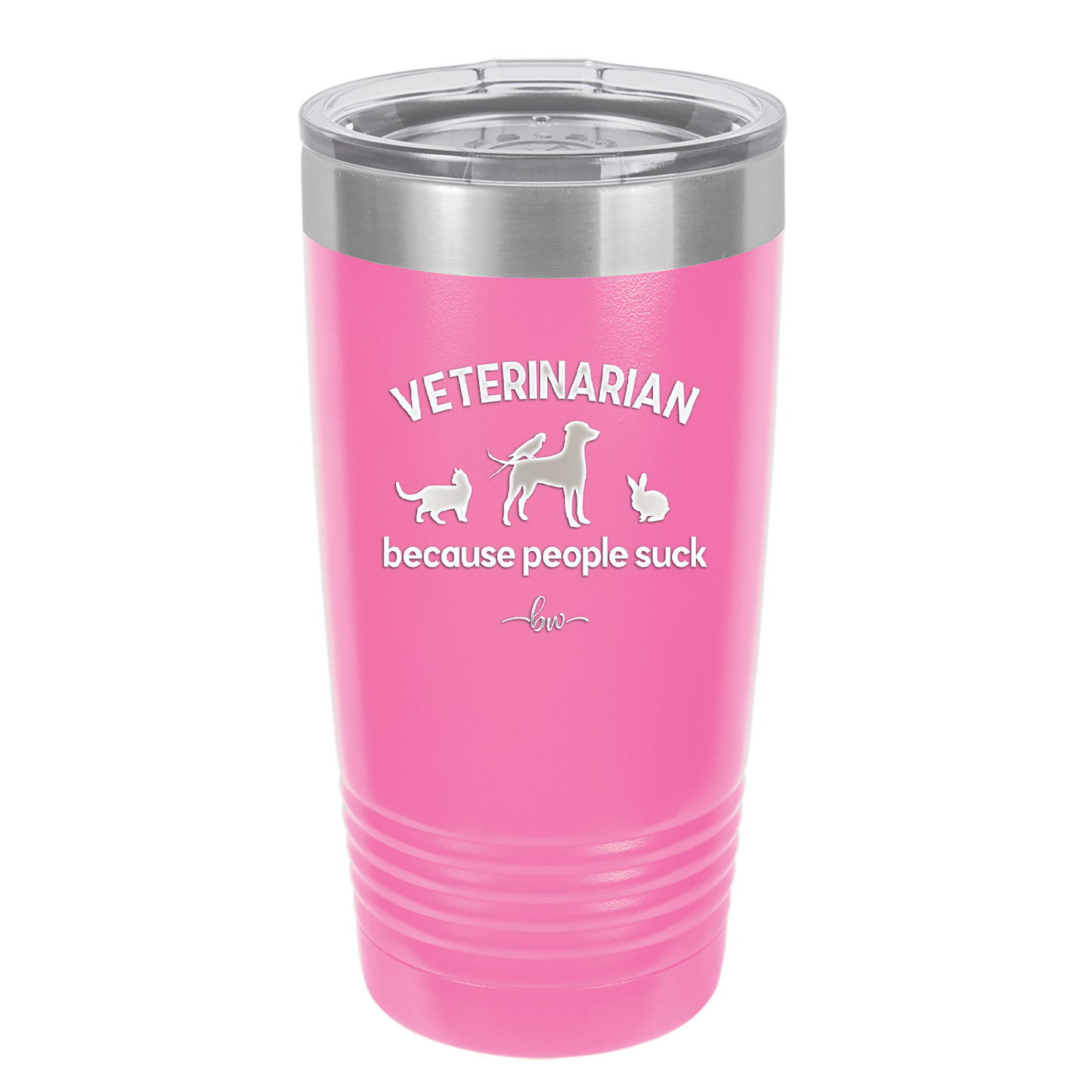 Veterinarian Because People Suck - Laser Engraved Stainless Steel Drinkware - 1960 -