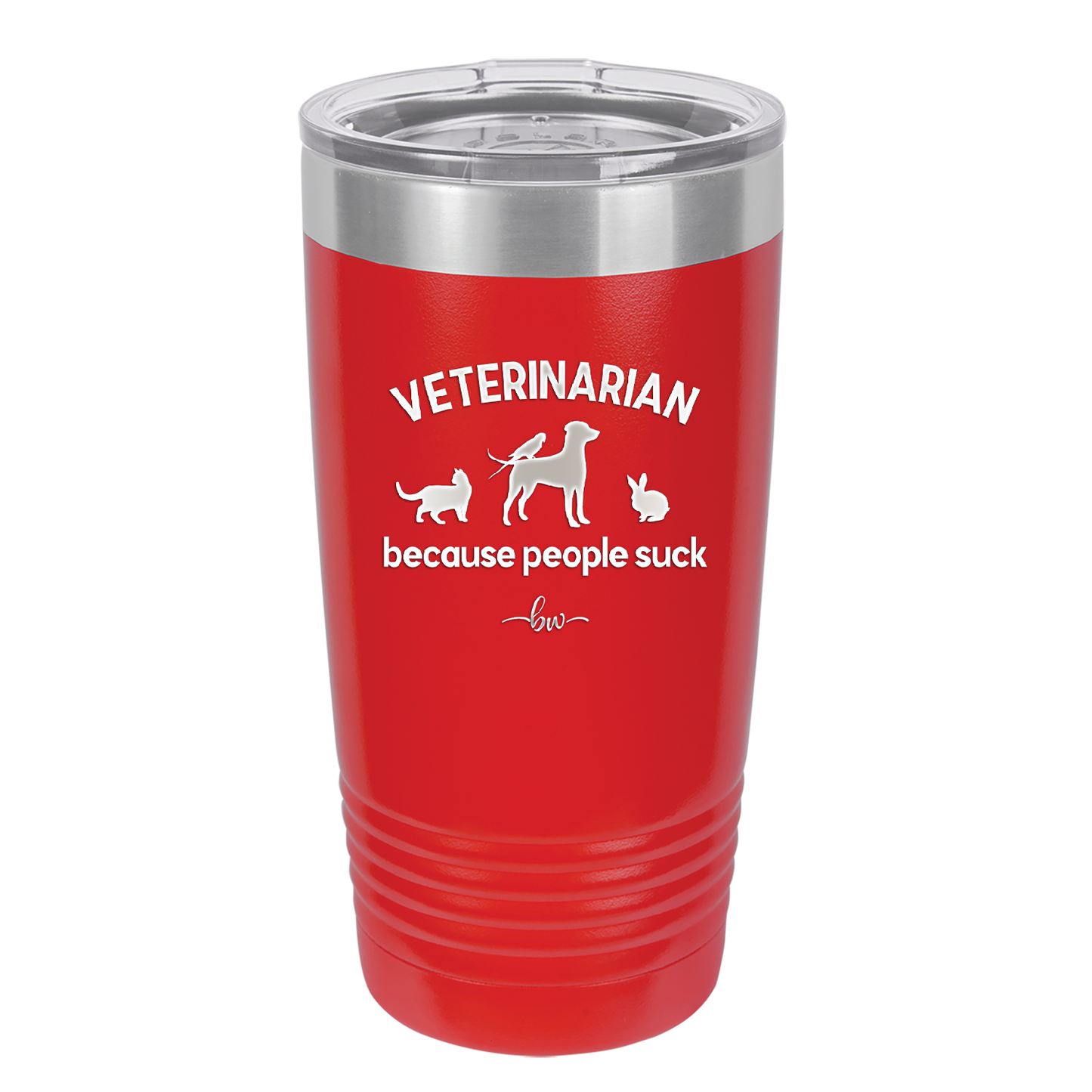 Veterinarian Because People Suck - Laser Engraved Stainless Steel Drinkware - 1960 -