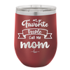 My Favorite People Call Me Mom - Laser Engraved Stainless Steel Drinkware - 1961 -