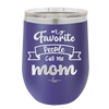My Favorite People Call Me Mom - Laser Engraved Stainless Steel Drinkware - 1961 -