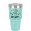 My Favorite People Call Me Mom - Laser Engraved Stainless Steel Drinkware - 1961 -