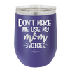 Don't Make Me Use My Mom Voice - Laser Engraved Stainless Steel Drinkware - 1962 -