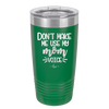 Don't Make Me Use My Mom Voice - Laser Engraved Stainless Steel Drinkware - 1962 -