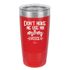 Don't Make Me Use My Mom Voice - Laser Engraved Stainless Steel Drinkware - 1962 -