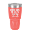 Don't Make Me Use My Mom Voice - Laser Engraved Stainless Steel Drinkware - 1962 -