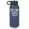 Don't Make Me Use My Mom Voice - Laser Engraved Stainless Steel Drinkware - 1962 -