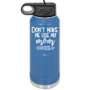 Don't Make Me Use My Mom Voice - Laser Engraved Stainless Steel Drinkware - 1962 -