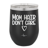 Mom Hair Don't Care - Laser Engraved Stainless Steel Drinkware - 1964 -